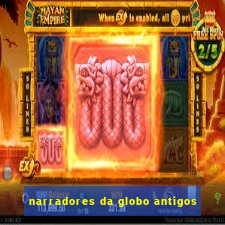 narradores da globo antigos